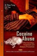 Cocaine Abuse di XI Chun Fang edito da Nova Science Publishers Inc