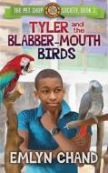 Tyler And The Blabber-mouth Birds di Emlyn Chand edito da Evolved Publishing