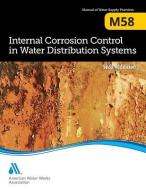 M58 Internal Corrosion Control in Water Distribution Systems di American Water Works Association edito da American Water Works Association