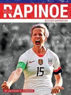 Megan Rapinoe: Soccer Superstar di Anthony K. Hewson edito da PR BOX BOOKS