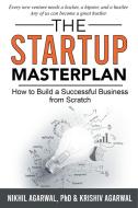 The StartUp Masterplan di Nikhil Agarwal, Krishiv Agarwal edito da Business Expert Press