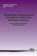 Perspectives of Neurodiverse Participants in Interactive Information Retrieval di Laurianne Sitbon, Gerd Berget, Margot Brereton edito da Now Publishers Inc