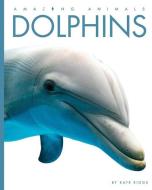 Dolphins di Kate Riggs edito da CREATIVE CO