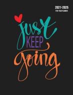 Just Keep Going: 2021-2025 Five Year Mon di MIRACLE PLANNERS edito da Lightning Source Uk Ltd