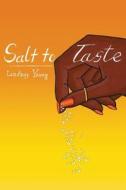 Salt to Taste di Lindsay Young edito da LIGHTNING SOURCE INC