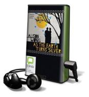 As the Earth Turns Silver [With Earbuds] di Alison Wong edito da Findaway World