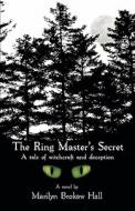 The Ringmaster's Secret di Marilyn Brokaw Hall edito da FriesenPress