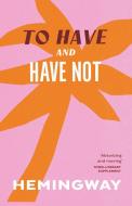 To Have and Have Not di Ernest Hemingway edito da Vintage Publishing