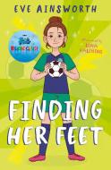 Finding Her Feet di Eve Ainsworth edito da Barrington Stoke Ltd