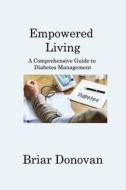 Empowered Living di Briar Donovan edito da Briar Donovan