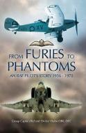 From Fury to Phantom: An RAF Pilot's Story - 1936-1970 di Richard Haine edito da PEN & SWORD AVIATION