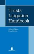 Trusts Litigation Handbook di Richard Wilson, Edward Hewitt edito da Jordan Publishing Ltd