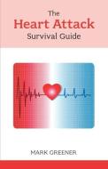 The Heart Attack Survival Guide di Mark Greener edito da John Murray Press