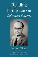 Reading Philip Larkin di John Gilroy edito da Humanities-Ebooks