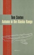 Autumn in the Alaska Range di Tom Sexton edito da SALMON PUB