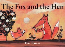 The Fox and the Hen di Eric Battut edito da Boxer Books