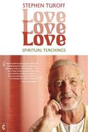 Love, Love, Love di Stephen Turoff edito da Clairview Books