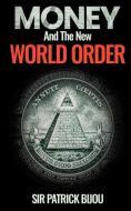 Money and the New World Order di Patrick Bijou edito da BOOKBABY