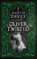OLIVER TWISTED di MARTIN DAVEY edito da LIGHTNING SOURCE UK LTD