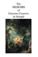 The Memoirs of Giacomo Casanova de Seingalt di Giacomo Casanova De Seingalt edito da Theophania Publishing