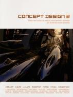 Concept Design 2: Works from Seven Los Angeles Entertainment Designers and Seventeen Guest Artists di Harald Belker, Steve Burg edito da DESIGN STUDIO PR