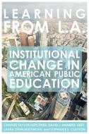 Learning from L.A. di Charles Kerchner edito da Harvard Education Press
