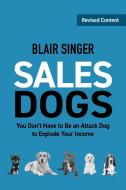 Sales Dogs di Blair Singer edito da RDA Press, LLC