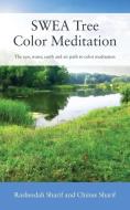 SWEA Tree Color Meditation di Rasheedah Sharif, Chinue Sharif edito da Outskirts Press