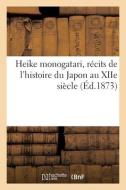 Heike Monogatari, Recits De L'histoire Du Japon Au XIIe Siecle di COLLECTIF edito da Hachette Livre - BNF