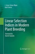 Linear Selection Indices in Modern Plant Breeding di José Crossa, J. Jesus Céron-Rojas edito da Springer International Publishing