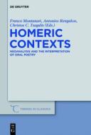 Homeric Contexts: Neoanalysis and the Interpretation of Oral Poetry edito da Walter de Gruyter