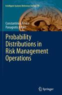 Probability Distributions in Risk Management Operations di Constantinos Artikis, Panagiotis Artikis edito da Springer International Publishing