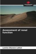 Assessment of renal function di Lamine Ghanem Lakhal edito da Our Knowledge Publishing