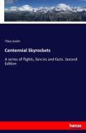 Centennial Skyrockets di Titus Joslin edito da hansebooks