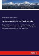 Domestic medicine, or, The family physician: di William Buchan, Joseph Crukshank edito da hansebooks