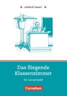 Einfach lesen! - Das fliegende Klassenzimmer di Erich Kästner edito da Cornelsen Verlag GmbH