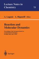 Reaction and Molecular Dynamics di Antonio Lagana, A. Lagana edito da Springer Berlin Heidelberg
