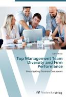 Top Management Team Diversity and Firm Performance di Sabine Kiefer edito da AV Akademikerverlag