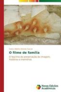 O Filme De Familia di Caruso Carlos Alberto Antonio edito da Novas Edicoes Academicas