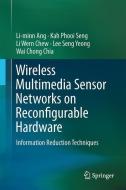 Wireless Multimedia Sensor Networks on Reconfigurable Hardware di Li-minn Ang, Kah Phooi Seng, Li Wern Chew, Lee Seng Yeong, Wai Chong Chia edito da Springer-Verlag GmbH