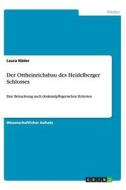Der Ottheinrichsbau des Heidelberger Schlosses di Laura Näder edito da GRIN Publishing