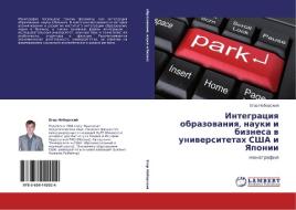 Integratsiya Obrazovaniya, Nauki I Biznesa V Universitetakh Ssha I Yaponii di Neborskiy Egor edito da Lap Lambert Academic Publishing