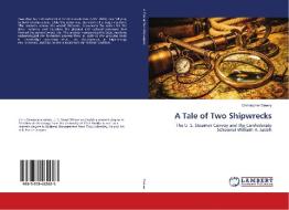 A Tale of Two Shipwrecks di Christopher Dewey edito da LAP Lambert Academic Publishing