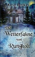 Die Wetterfahne von Rungholt di Karin Bottke edito da Books on Demand