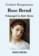 Rose Bernd di Gerhart Hauptmann edito da Hofenberg