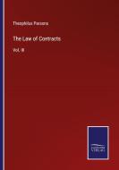 The Law of Contracts di Theophilus Parsons edito da Salzwasser-Verlag