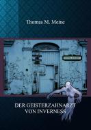 DER GEISTERZAHNARZT VON INVERNESS di Thomas M. Meine edito da Books on Demand