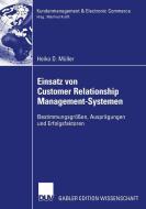 Einsatz von Customer Relationship Management-Systemen di Heiko Müller edito da Deutscher Universitätsverlag