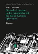 Deutsche Literatur in der Laienbibliothek der Basler Kartause 1480-1520 di Volker Honemann edito da Waxmann Verlag GmbH