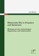 Ätherische Öle in Kräutern und Gewürzen di Jens Wiemer edito da Diplomica Verlag